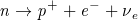 neutron rightarrow positron + electronneutrino